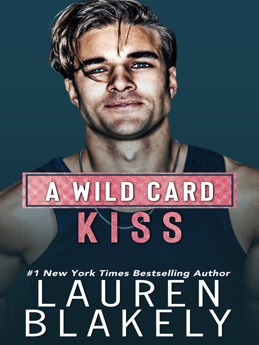Title details for A Wild Card Kiss by Lauren Blakely - Available